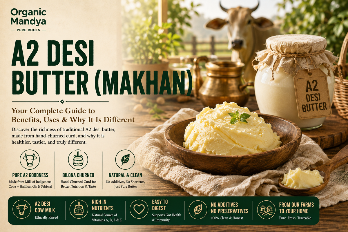 A2 Desi Butter (Makhan): Benefits, Uses & How to Choose