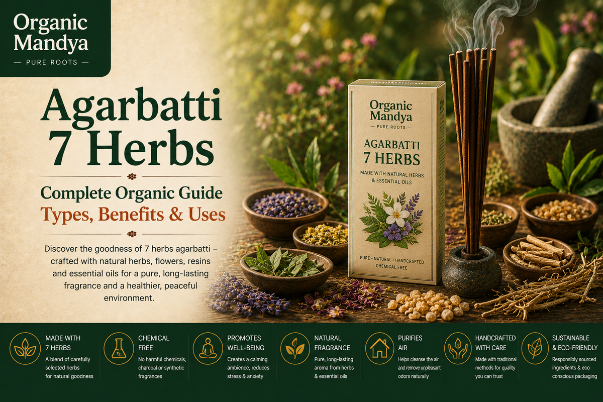 7 Herbs Agarbatti: Your Complete Guide to Benefits, Uses & Why Organic Is Different