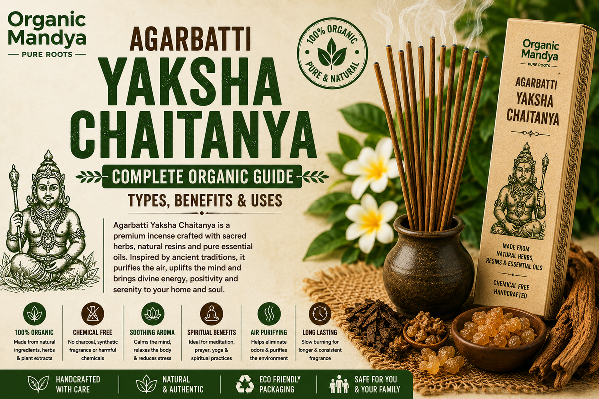 Yaksha Chaitanya Agarbatti: Your Complete Guide to Benefits, Uses & Why Organic Is Different