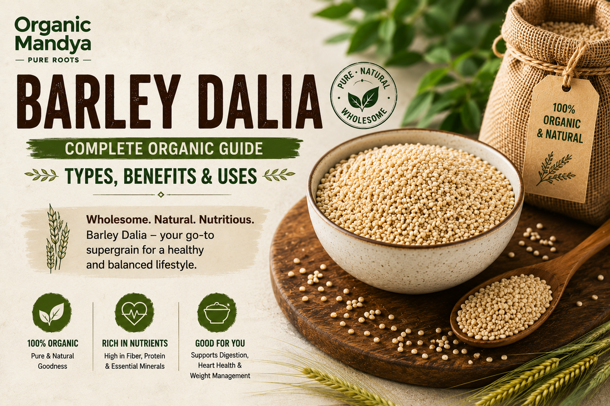 Barley Dalia: Your Complete Guide to Benefits, Nutrition & Uses