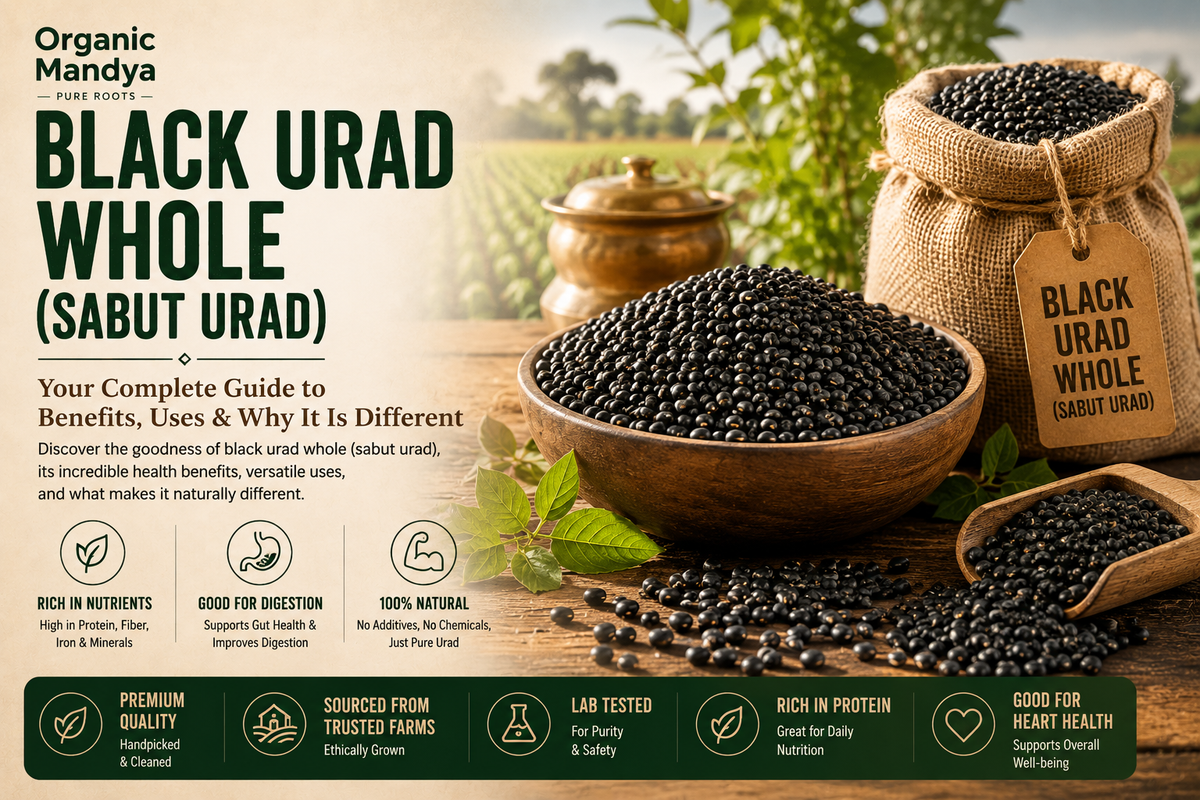 Black Urad Whole (Sabut Urad):Benefits, uses & how to choose
