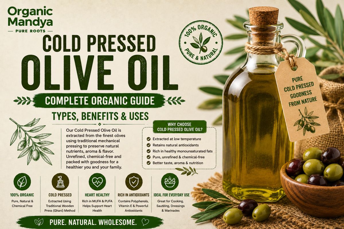 Cold Pressed Olive Oil: Your Complete Guide to Benefits, Uses & Why It Is Different
