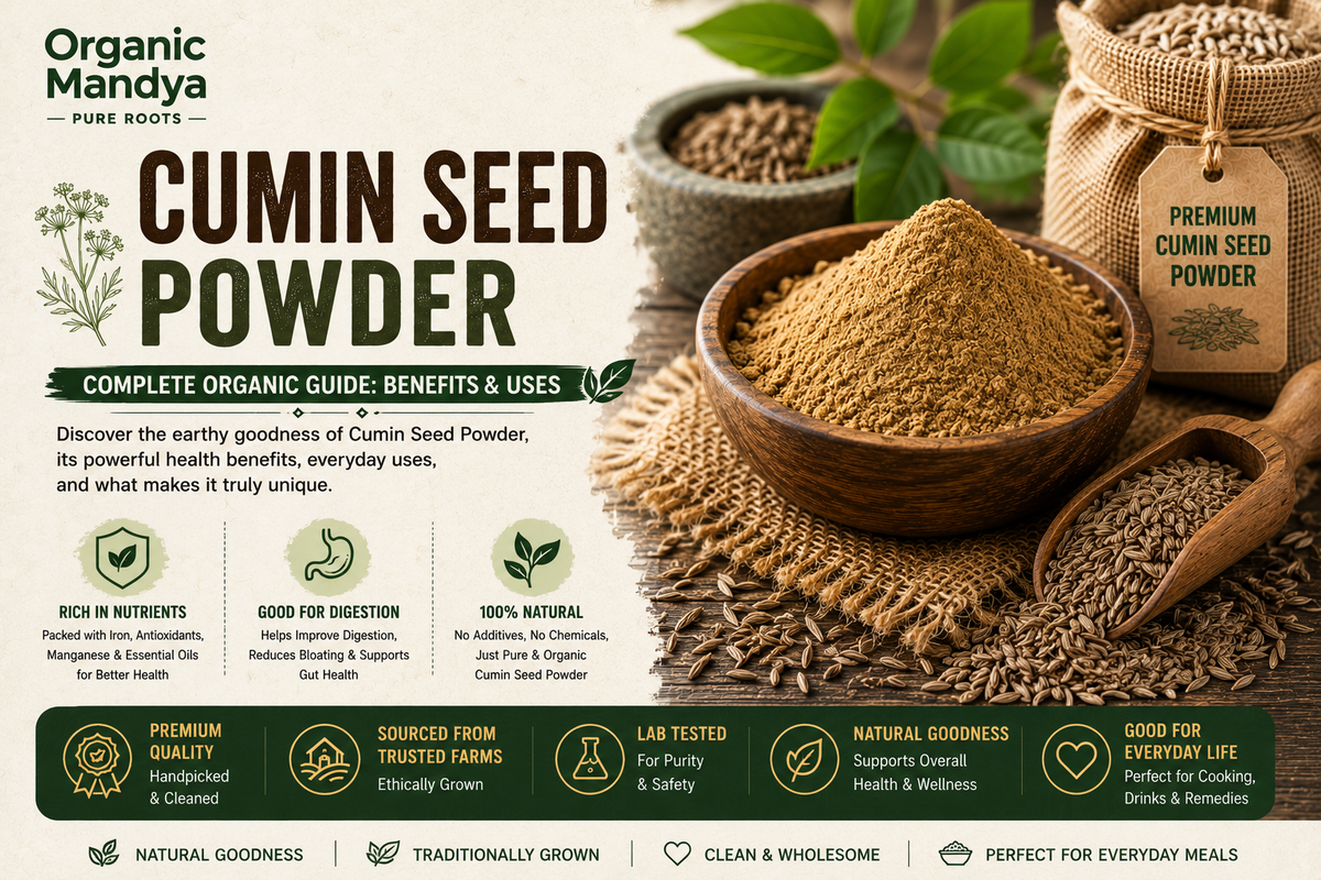 Cumin Seed Powder: Your Complete Guide to Benefits, Uses & Why Organic Is Different