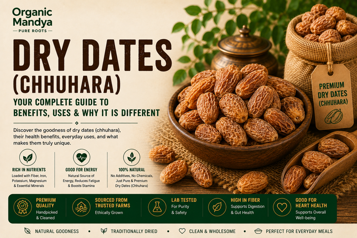 Dry Dates (Chhuhara): Your Complete Guide to Benefits, Uses & Why It Is Different