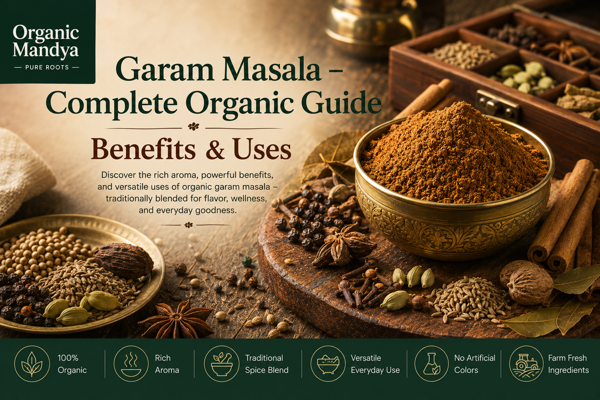 Garam Masala: Your Complete Guide to Benefits, Uses & Why Organic Is Different