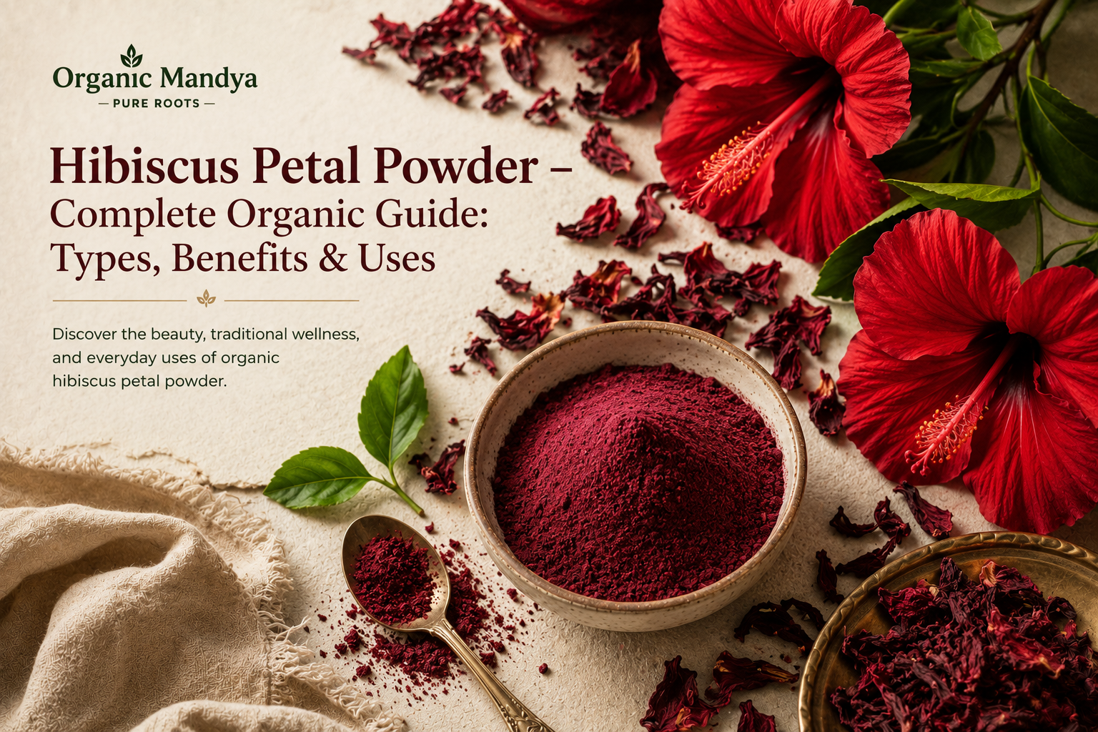 Hibiscus Petal Powder: Your Complete Guide to Benefits, Uses & Why It Is Different
