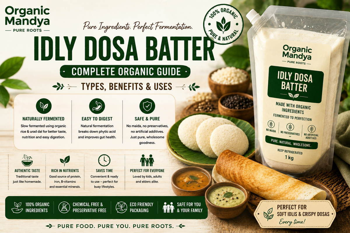 Idly Dosa Batter: Complete Organic Guide | Types, Benefits & Uses