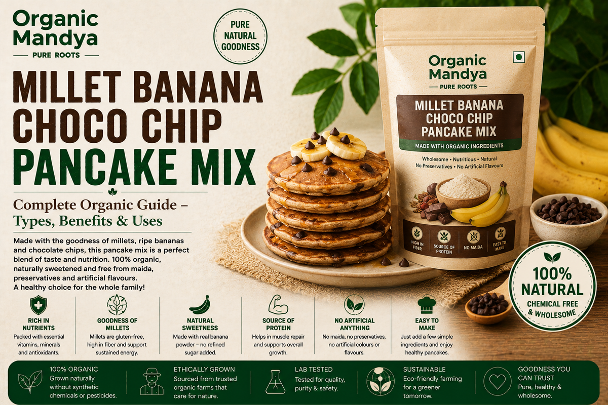 Millet Banana Choco Chip Pancake Mix: Complete Organic Guide | Types, Benefits & Uses