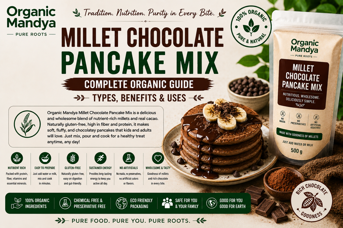 Millet Chocolate Pancake Mix: Complete Organic Guide | Types, Benefits & Uses