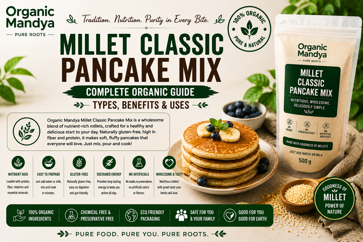 Millet Classic Pancake Mix: Complete Organic Guide | Types, Benefits & Uses