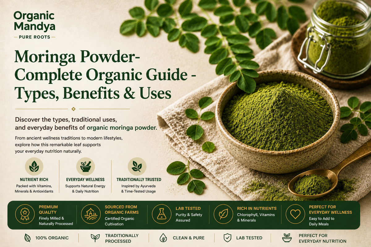 Moringa Powder Complete Organic Guide | Types, Benefits & Uses