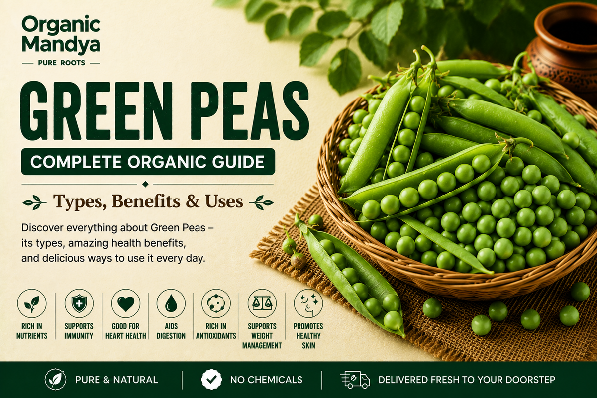 Organic Mandya Green Peas : Complete Organic Guide | Types, Benefits & Uses