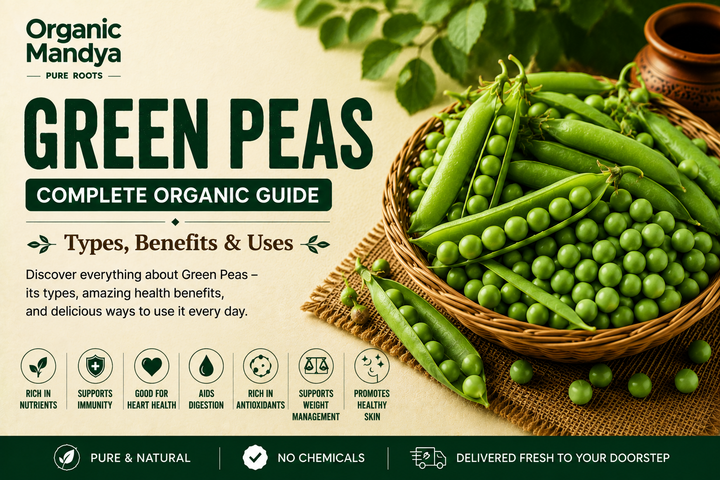 Organic Mandya Green Peas : Complete Organic Guide | Types, Benefits & Uses