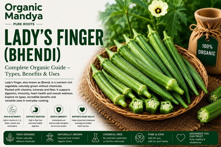 Organic Mandya Lady's Finger(Bhendi) : Complete Organic Guide | Types, Benefits & Uses