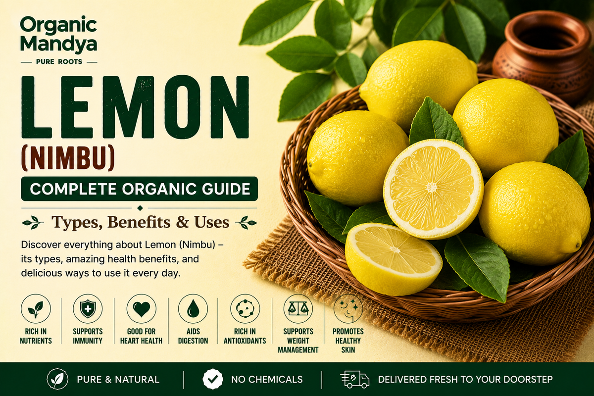 Organic Mandya Lemon (Nimbu) : Complete Organic Guide | Types, Benefits & Uses