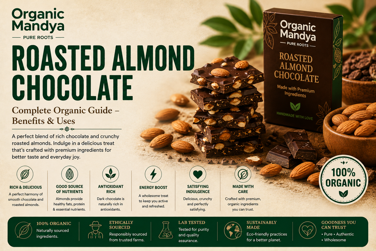 Roasted Almond Chocolate Complete Organic Guide | Benefits & Uses