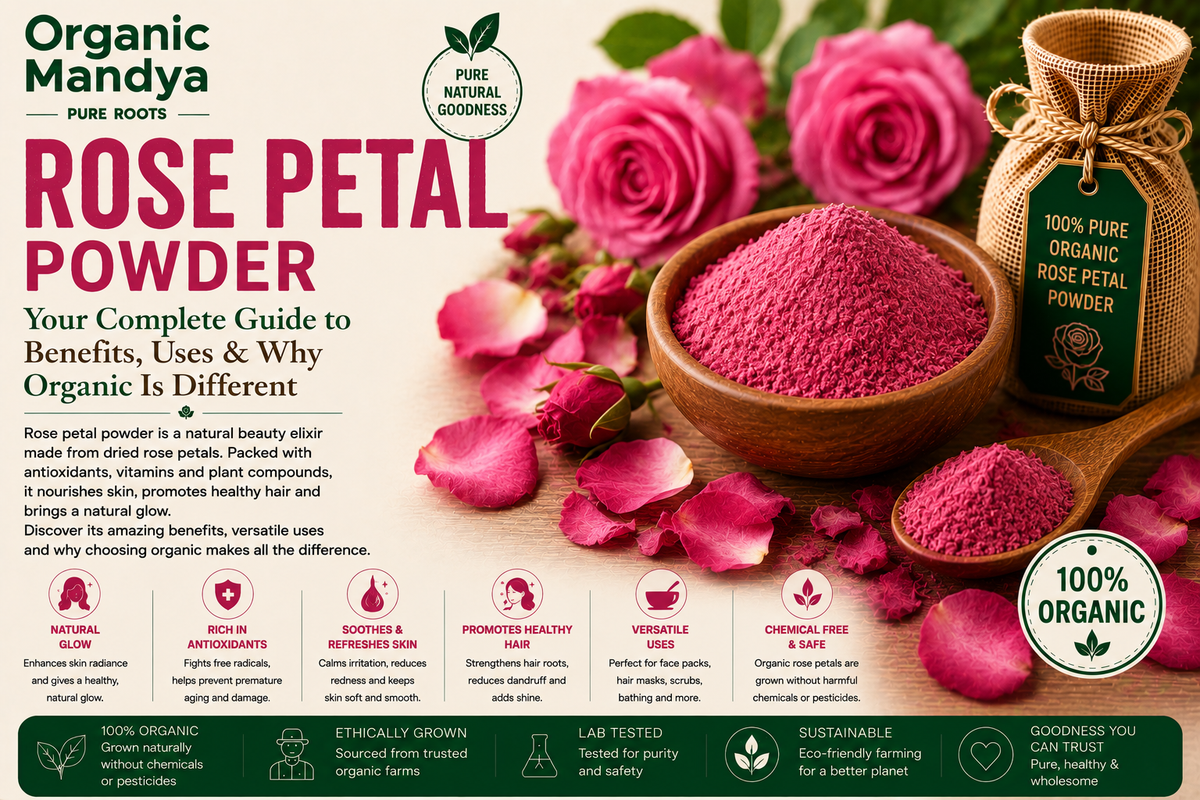 Rose Petal Powder: Your Complete Guide to Benefits, Uses & Why Organic Is Different