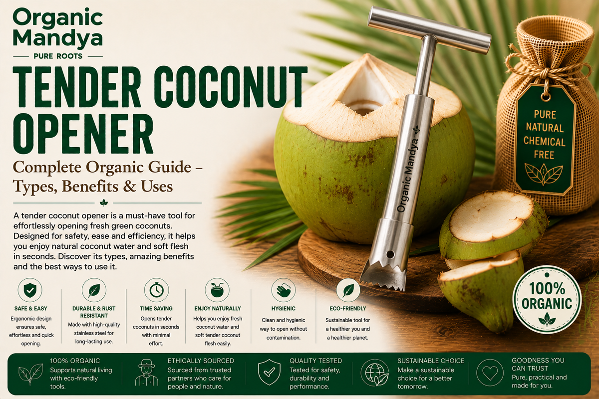 Tender coconut opener : Complete Organic Guide | Types, Benefits & Uses
