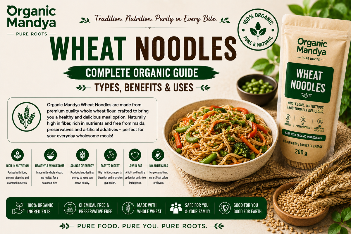 Wheat Noodles: Complete Organic Guide | Types, Benefits & Uses