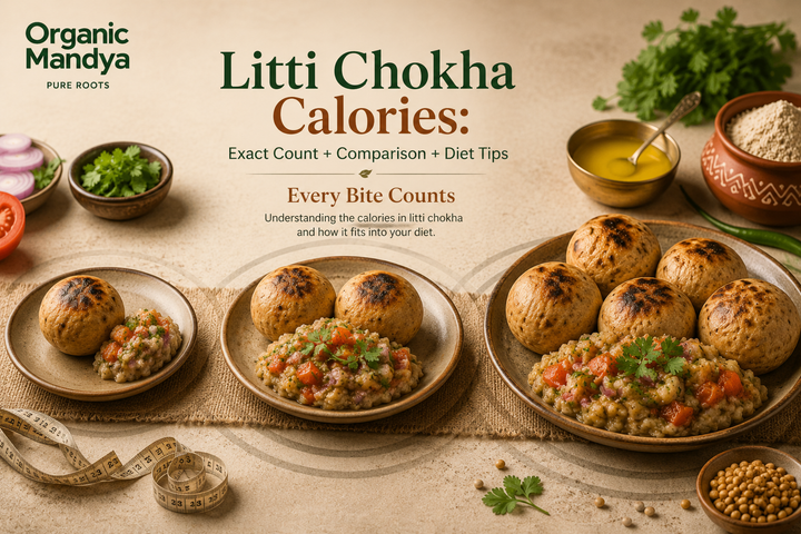 Litti Chokha Calories: Exact Count + Comparison + Diet Tips