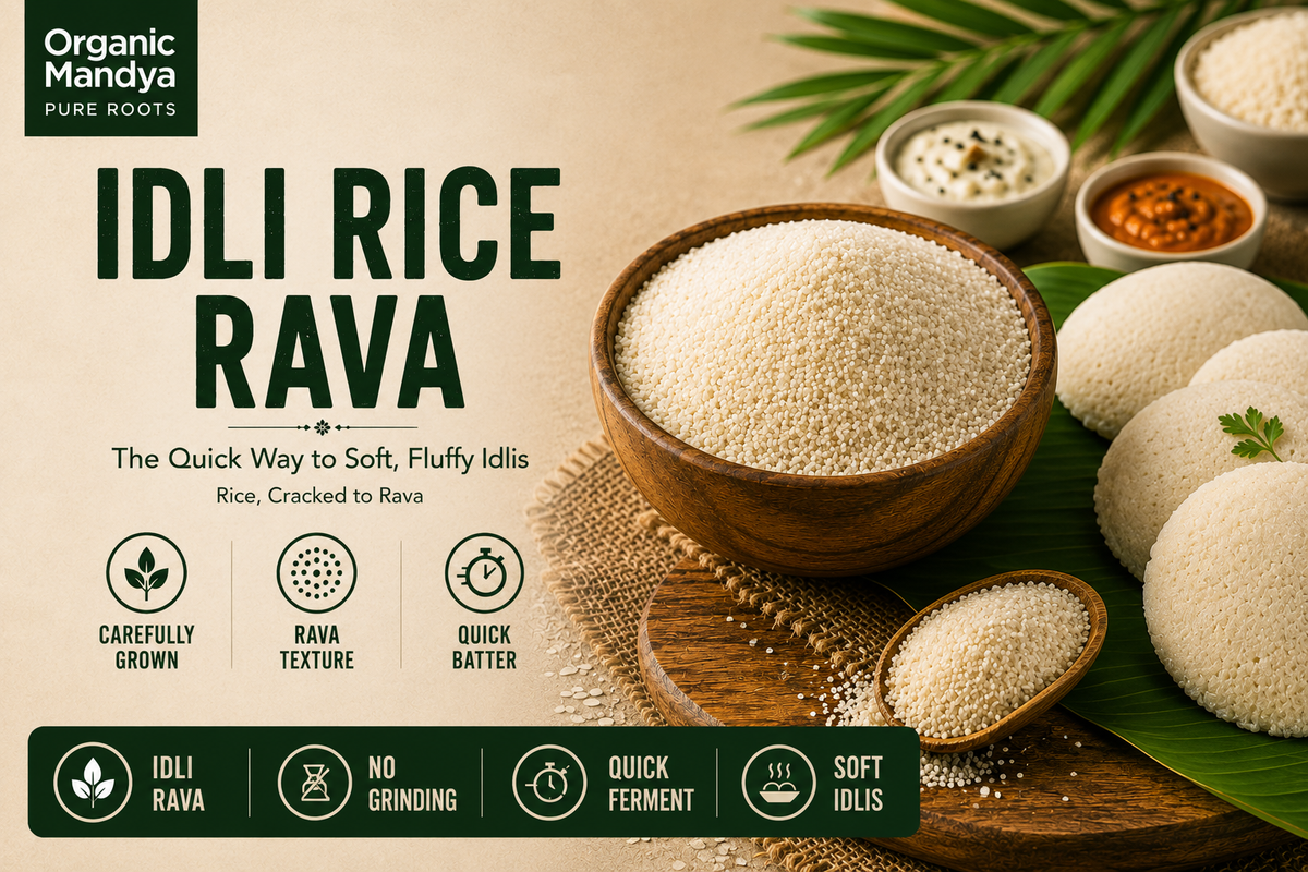 Organic Mandya Idli Rice Rava made from rice cracked to rava for soft fluffy idlis